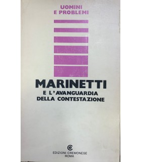 Marinetti e l'avanguardia della contestazione.