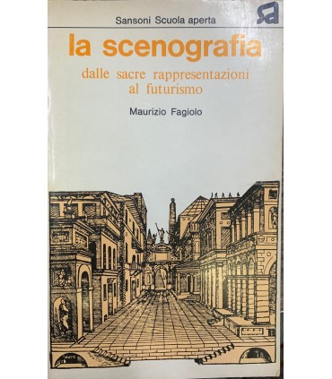 La scenografia dalle sacre rappresentazioni al futurismo.