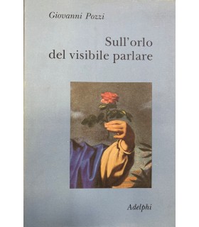 Sull'orlo del visibile parlare.