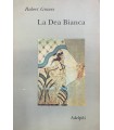 La Dea bianca.