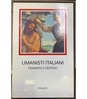 Umanisti italiani. Pensiero e destino.