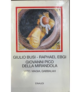 Giovanni Pico della Mirandola. Mito, magia, Qabbalah.