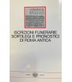 Iscrizioni funerarie sortilegi e pronostici di Roma Antica.