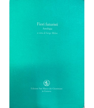 Fiori futuristi. Antologia.