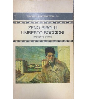 Umberto Boccioni. Racconto critico.