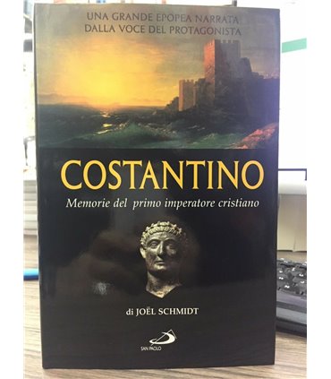 Costantino. Memorie del primo imperatore cristiano