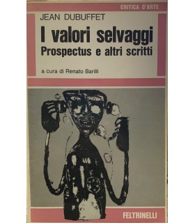 I valori selvaggi. Prospectus e altri scritti.