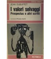 I valori selvaggi. Prospectus e altri scritti.