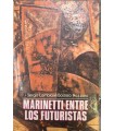 Marinetti entre los futuristas.