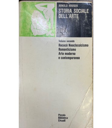 Storia sociale dell'Arte. Volume secondo.