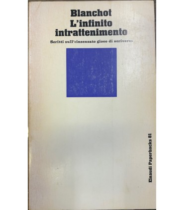 L'infinito intrattenimento. Scritti sull'insensato gioco di scrivere.