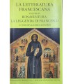 La letteratura francescana. Vol. 4. Bonaventura: La leggenda di Francesco.