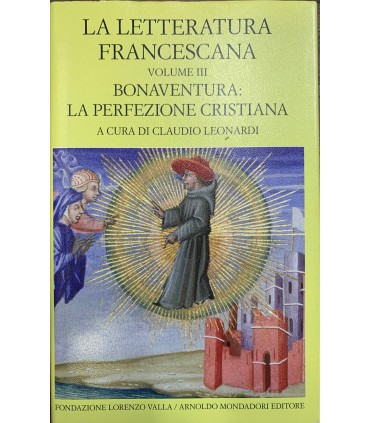 La letteratura francescana. Vol. 3. Bonaventura: La perfezione cristiana.