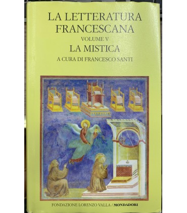 La letteratura francescana. Vol. 5.  La Mistica.