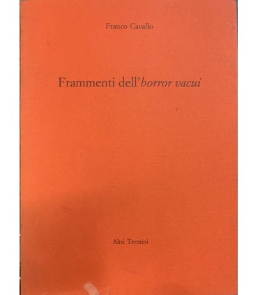 Frammenti dell'horror vacui.