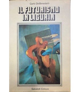 Il futurismo in Liguria.