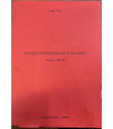 Da qui lungo parole e io mi sono. Poesie 1989-90.