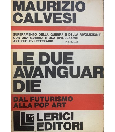 Le due avanguardie dal futurismo alla pop art.