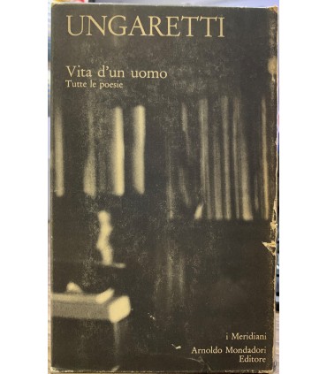 Vita d'un uomo. Tutte le poesie.