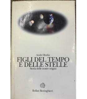 Figli del tempo e delle stelle. Storia delle nostre origini.