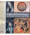 Origini dell'astrattismo. Verso altri orizzonti del reale.