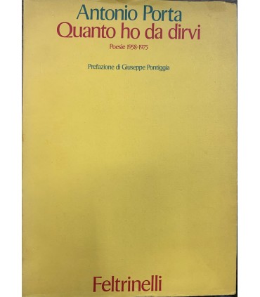 Quanto ho da dirvi. Poesie 1958-1975.