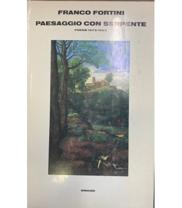Paesaggio con serpente. Poesie 1973-1983.
