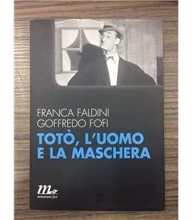 Totò, l'uomo e la maschera