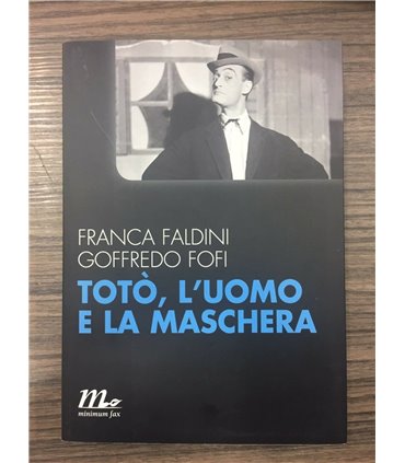 Totò, l'uomo e la maschera