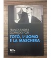 Totò, l'uomo e la maschera
