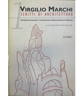 Scritti di architettura. Architettura futurista - I Vertici azzurri di Roma (Il futuro di Roma).