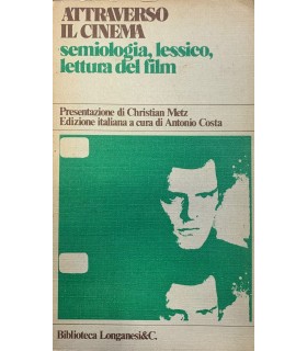 Attraverso il cinema. Semiologia, lessico, lettura del film.