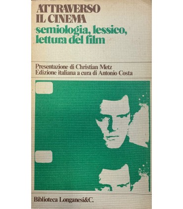 Attraverso il cinema. Semiologia, lessico, lettura del film.