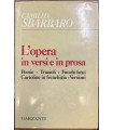 L'opera in versi e in prosa. Poesie - Trucioli - Fuochi fatui - Cartoline in franchigia  - Versioni.