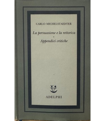 La persuazione e la rettorica. Appendici critiche.