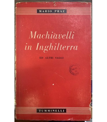 Machiavelli in Inghilterra ed altri saggi.