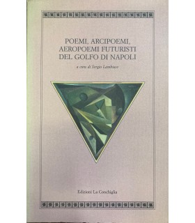 Poemi, arcipoemi, aeropoemi futuristi del golfo di Napoli.