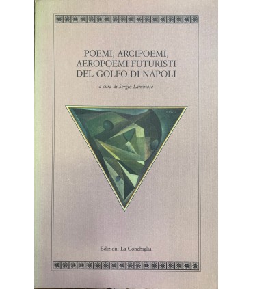Poemi, arcipoemi, aeropoemi futuristi del golfo di Napoli.
