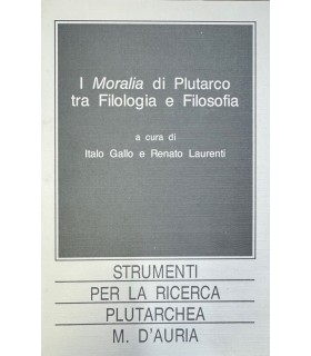 I Moralia di Plutarco tra filologia e filosofia.