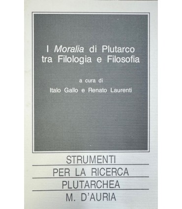 I Moralia di Plutarco tra filologia e filosofia.