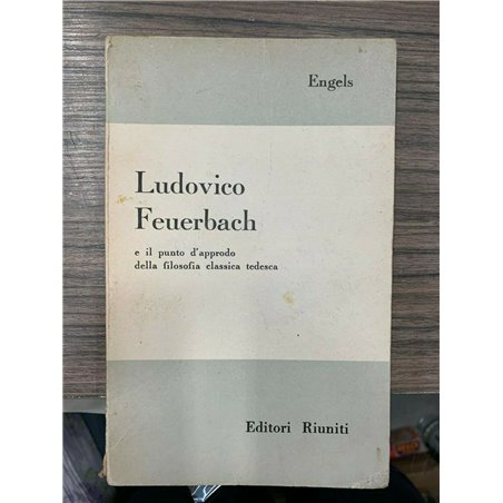 Ludovico Feuerbach e il punto d'approdo della filosofia classica tedesca
