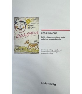 LESS IS MORE. Libri inminiatura / miniature books. Collezione Pasquale Langella.