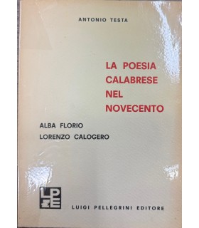 La poesia calabrese nel novecento. Alba Florio - Lorenzo Calogero.