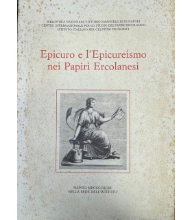 Epicuro e l'Epicureismo nei Papiri Ercolanesi.