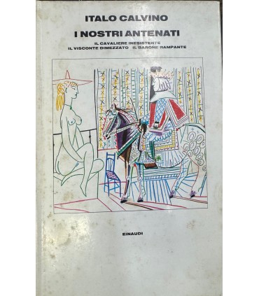 I nostri antenati. Il cavaliere inesistente. Il visconte dimezzato. Il barone rampante.