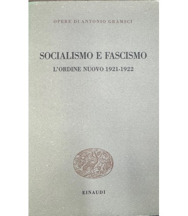 Socialismio e fascismo. L'ordine nuovo. 1921-1922.