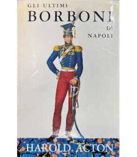Gli ultimi Borboni di Napoli (1825-1861).