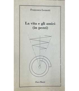 La vita e gi amici (in pezzi).