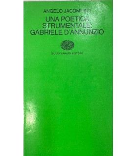 Una poetica strumentale: Gabriele D'Annunzio.