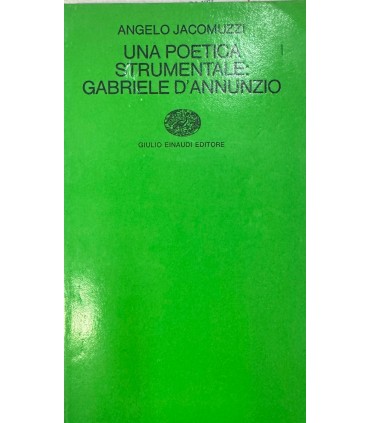 Una poetica strumentale: Gabriele D'Annunzio.
